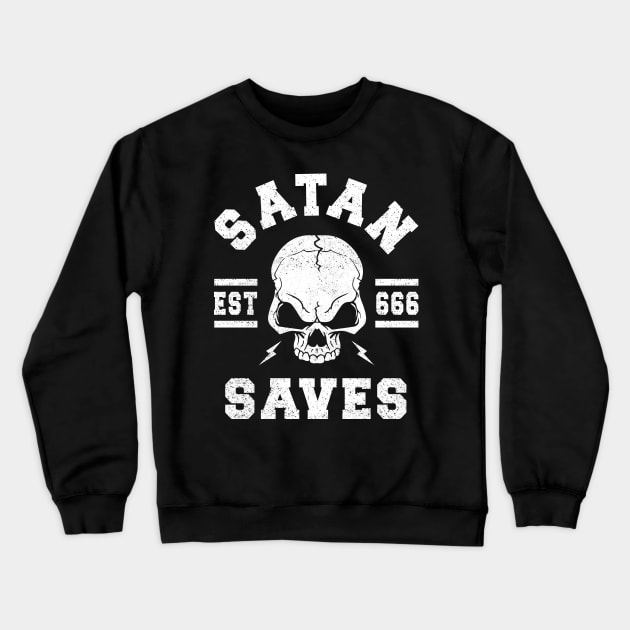 SATAN SAVES - FUNNY SATANIC SATANISM Crewneck Sweatshirt by Tshirt Samurai